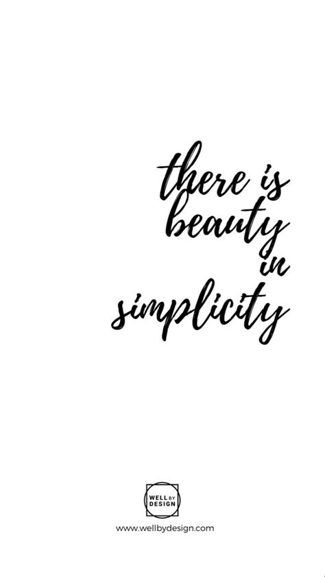 There Is Beauty In Simplicity Simplicity Quotes Fancy Quotes Simple