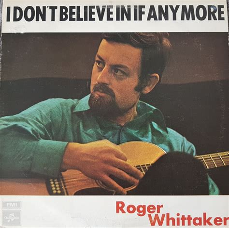 Roger Whittaker I Dont Believe In If Anymore Discogs