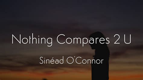 Nothing compares 2 u video: Sinéad O'Connor - Nothing Compares 2 U (Lyrics) - YouTube
