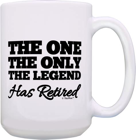 Funny Retirement Mug The One The Only The Legend Has
