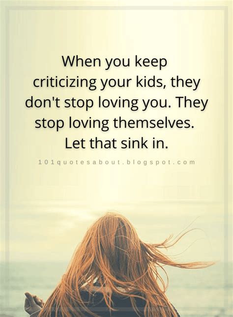 When You Keep Criticizing Your Kids They Dont Stop Loving You