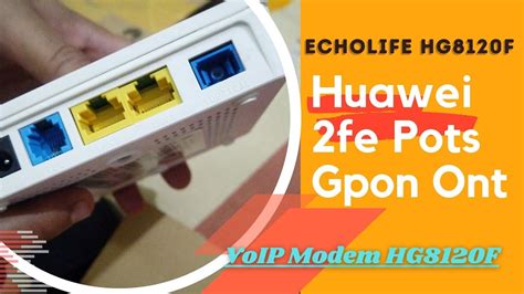 Huawei EchoLife HG8120F How To Set Up Huawei GPON ONT Huawei XPON