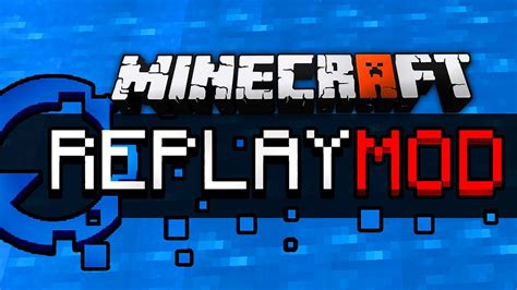 Minecraft Replay Mod Tutorial Mcmodx