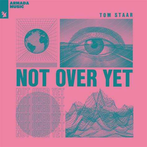 Not Over Yet Single By Tom Staar Spotify
