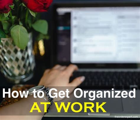 How To Get Organized At Work Work Organization Work Notebook