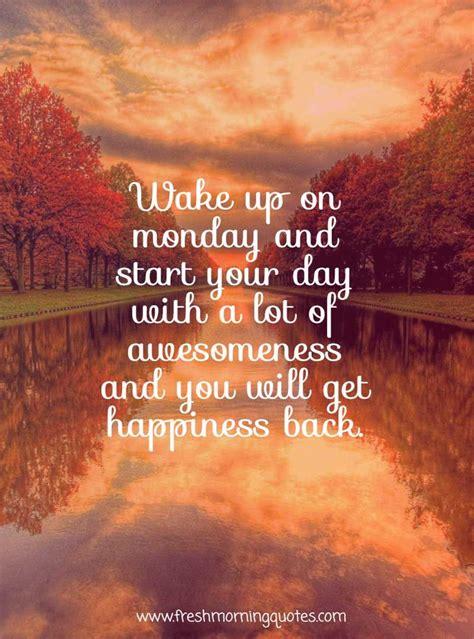 Wake Up On Monday And Start Your Day Monday Morning Quotes Morning