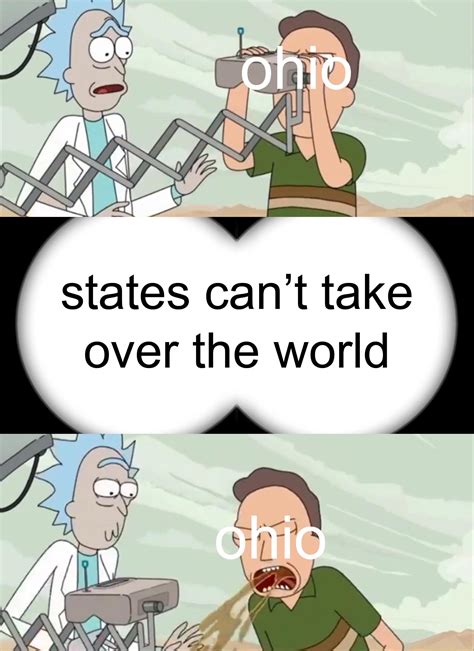 Title For A Meme That Is About Ohio Wanting To Take Over The World