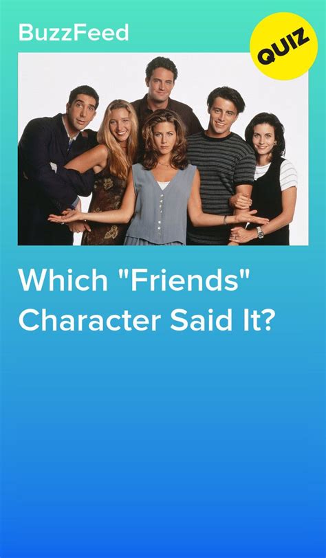 Check spelling or type a new query. Which "Friends" Character Said It? | Friends characters ...