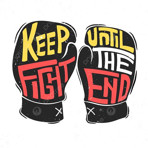 Until Clipart Hd Png Keep Fight Until The End Quote Typography Vector