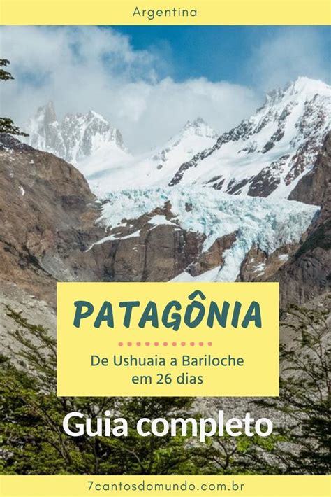Guia Da Patagônia Argentina Roteiro De 26 Dias 7 Cantos Do Mundo