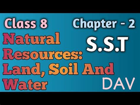 Class Dav Sst Chapter Natural Resources Land Soil And