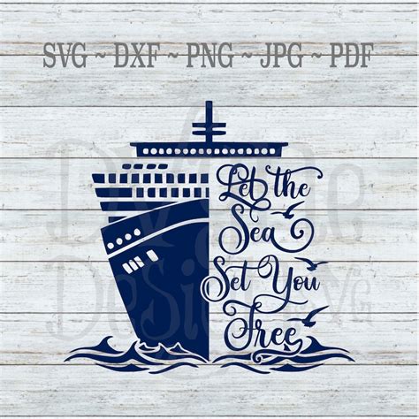 Let The Sea Set You Free Cruise Svg Digital Cut File For Etsy