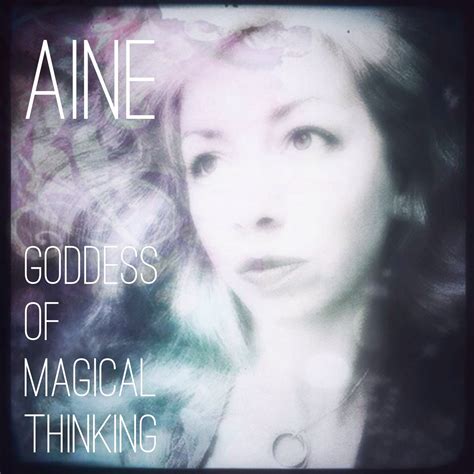 Aine Goddess Of Magical Thinking Amy Palko