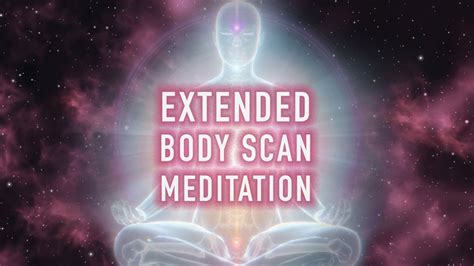 Guided Body Scan Meditation Extended Version Deep Mind And Body Connection Youtube