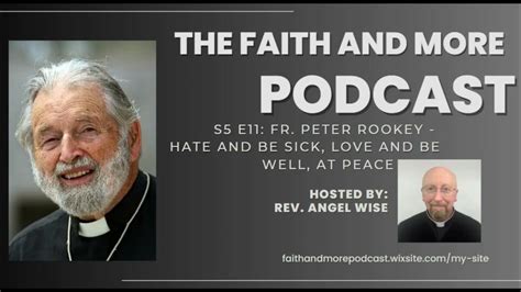 S05 E11 Fr Peter Mary Rookey Hate And Be Sick Love And Be Well At