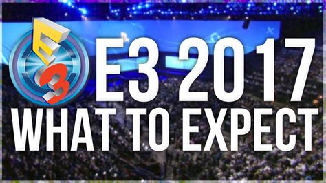 E3 2017 Expectations And Predictions Microsoft Sony Nintendo Ea