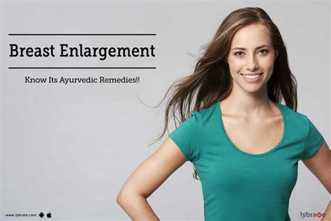 breast enlargement know its ayurvedic remedies by dr tanuj veerbhan lybrate