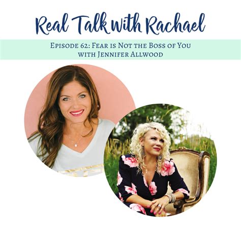 Ep 62 Fear Is Not The Boss Of You With Jennifer Allwood Rachael Gilbert