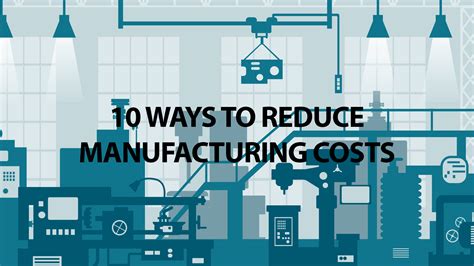 10 Ways To Reduce Manufacturing Costs