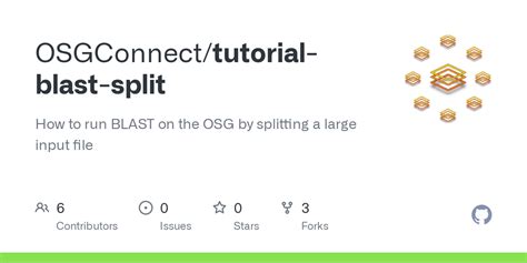 Github Osgconnecttutorial Blast Split How To Run Blast On The Osg