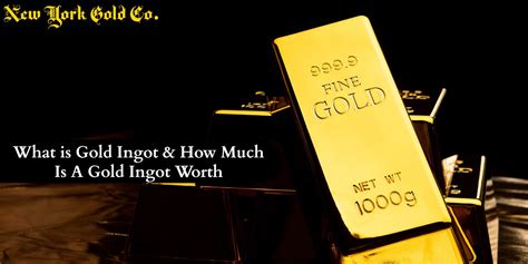 Guide On Gold Ingot Value And Worth Explained