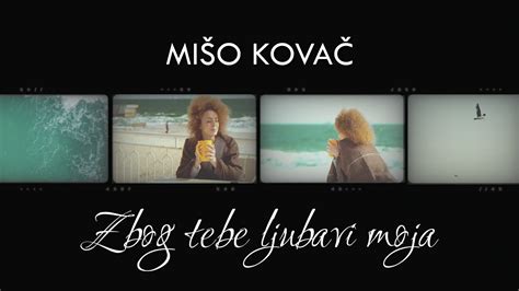 Mišo Kovač Zbog tebe ljubavi moja Official lyric video YouTube Music