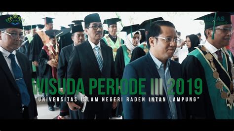 Wisuda Periode Iii 2019 Uin Raden Intan Lampung Youtube