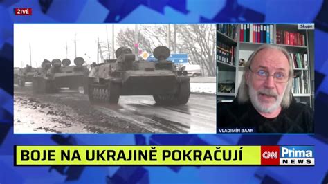 Vladimír Baar O Aktuální Situaci Na Ukrajině Cnn Prima News