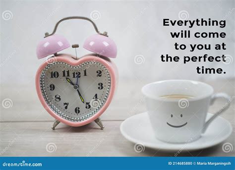 Inspirational Motivational Quote Everything Will Come To You At The Perfect Time With Alarm