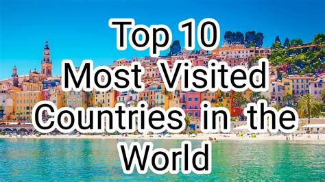 Top 10 Most Visited Countries In The World 2018 Youtube