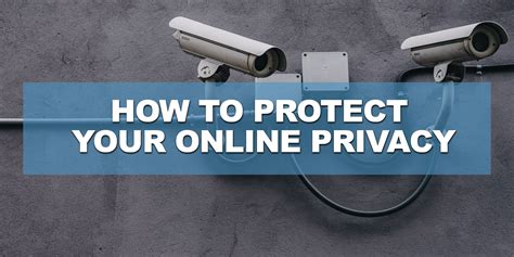 How To Protect Your Online Privacy