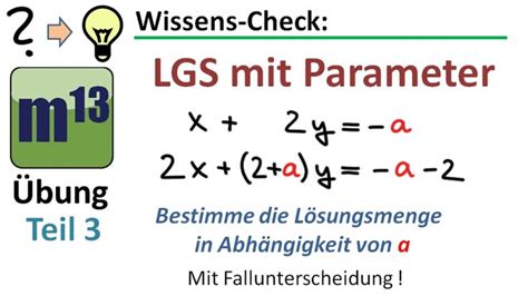 Voraussetzung ist, dass die gleichungen nach der variablen y aufgelöst sind. Lineares Gleichungssystem (LGS) mit Parameter lösen (Übung ...