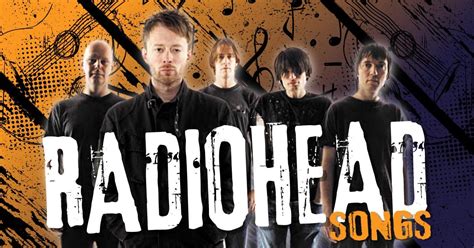 41 Best Radiohead Songs Music Grotto