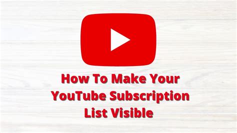 How To Make Your Youtube Subscription List Visible Requested Youtube