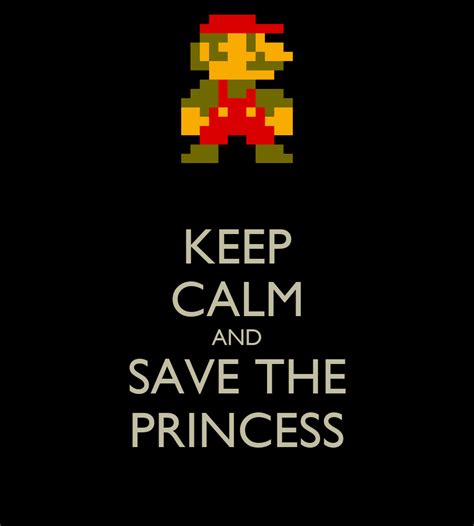 Keep Calm And Save The Princess Poster Jim Keep Calm O Matic