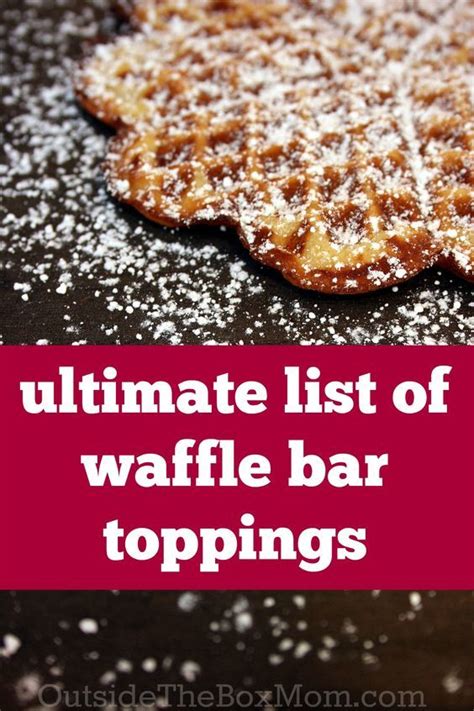 Ultimate List Of Awesome Waffle Bar Toppings Waffle Bar Breakfast