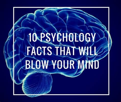 10 Psychological Fact That Will Blow Your Mind