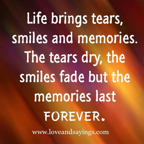 Life Brings Tears Smile And Memories Love And Sayings