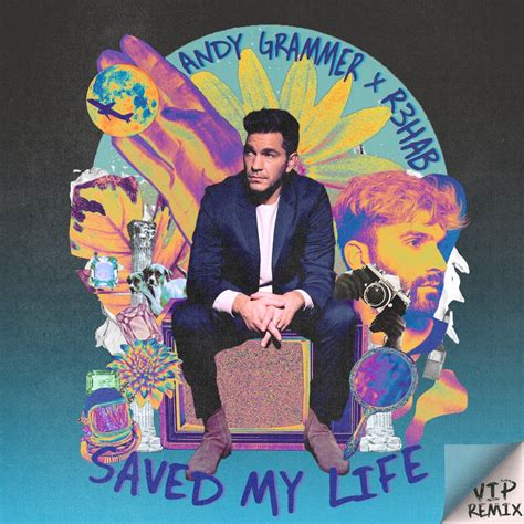 ‎saved my life r3hab vip remix single by andy grammer and r3hab on apple music