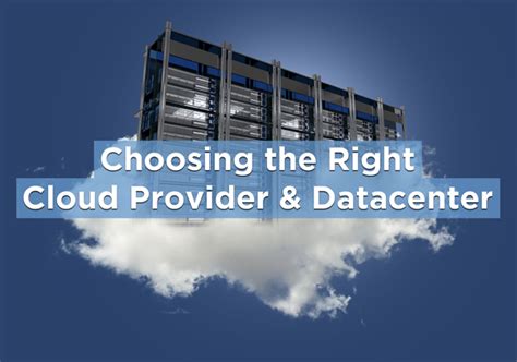 Choosing The Right Cloud Provider And Datacenter Turnkey Internet