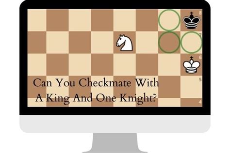 Can You Checkmate With A King And One Knight Explained Chess Delta