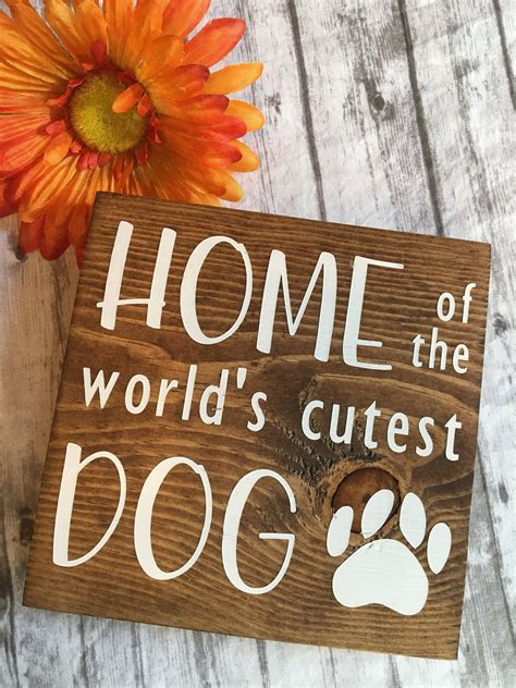 Home Of The Worlds Cutest Dog Wood Sign Dog Decor T Etsy World
