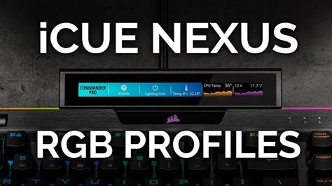 Icue Nexus Rgb Profiles Youtube