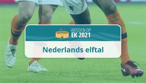 Vind de beste nederland voetbal odds ek 2021. Nederlands Elftal op EK 2021 - UEFA EURO 2020 wedden odds