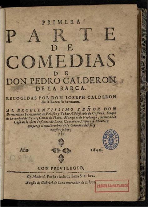 Primera Parte De Comedias De Don Pedro Calderon De La Barca Recogidas