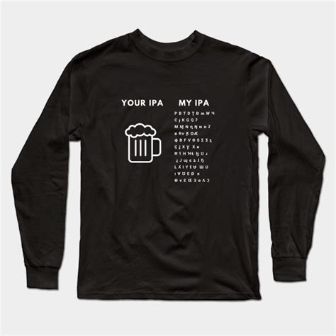 Ipa Beer Alphabet Funny Desing Polyglot Long Sleeve T Shirt Teepublic