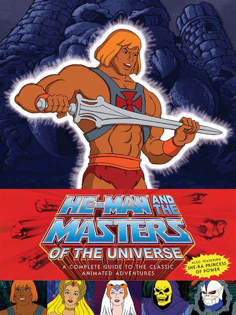He Man And The Masters Of The Universe A Complete Guide To The Classic