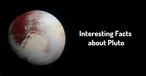 Pluto Facts Interesting Facts About The Planet