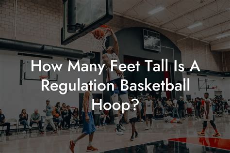 How Many Feet Tall Is A Regulation Basketball Hoop Triple Threat
