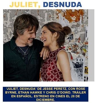 Disponible El Tr Iler De Juliet Desnuda Con Rose Byrne Y Ethan Hawke